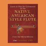 Learn to Play for Ceremonies on the Native American Style Flute